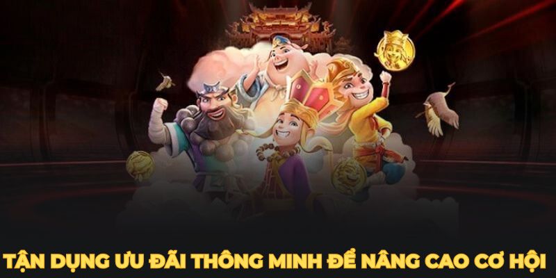 Tận dụng ưu đãi thông minh để nâng cao cơ hội chiến thắng